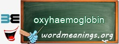 WordMeaning blackboard for oxyhaemoglobin